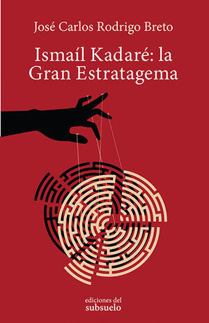 ISMAIL KADARE: LA GRAN ESTRATAGEMA