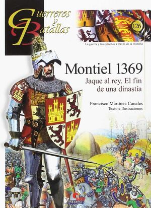 MONTIEL 1369., JAQUE AL REY. EL FIN DE UNA DINASTÍA