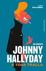 JOHNNY HALLYDAY (A TODA TRALLA)