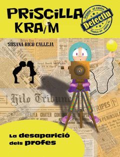 PRISCILLA KRAIM 8. LA DESAPARICIO DELS PROFES