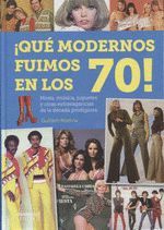 QUE MODERNOS FUIMOS EN LOS 70