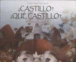 ¿CASTILLO? ¿QUE CASTILLO?
