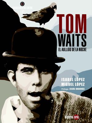TOM WAITS, EL AULLIDO DE LA NOCHE.LINTERNA SORDA