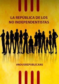 LA REPUBLICA DE LOS NO INDEPENDENTISTAS