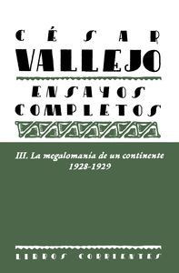 ENSAYOS COMPLETOS III: LA MEGALOMANÍA DE UN CONTINENTE. 1928-1929