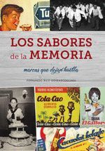LOS SABORES DE LA MEMORIA. MARCAS QUE DEJAN HUELLA