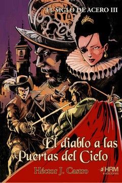 DIABLO A LAS PUERTAS DEL CIELO, EL - EL SIGLO DE ACERO III