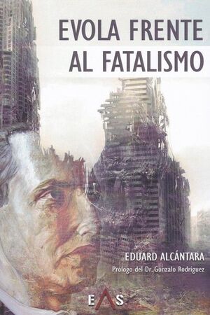 EVOLA FRENTE AL FATALISMO.EAS