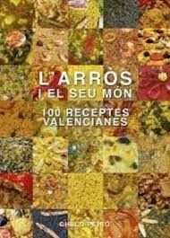 ARROS I EL SEU MON 100 RECEPTES VALENCIANES