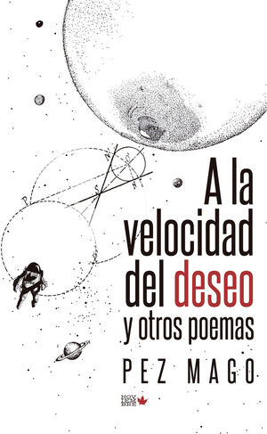 A LA VELOCIDAD DEL DESEO Y OTROS POEMAS