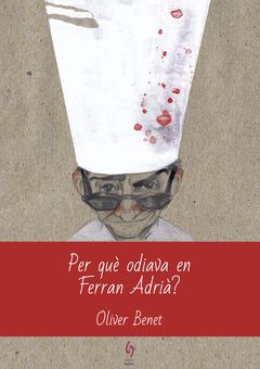 PER QUE ODIAVA EN FERRAN ADRIA?
