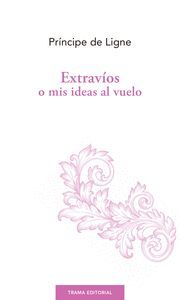 EXTRAVÍOS O MIS IDEAS AL VUELO.TRAMA