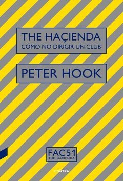 THE HAÇIENDA: COMO NO DIRIGIR UN CLUB