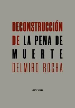 DECONSTRUCCIÓN DE LA PENA DE MUERTE.LA OFICINA