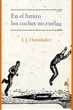 EN EL FUTURO LOS COCHES NO VUELAN.SIETE PISOS