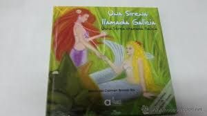 UNA SIRENA LLAMADA GALICIA/UNHA SEREA CHAMADA GALICIA
