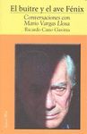 BUITRE Y EL AVE FENIX, EL.CONVERSACIONES CON MARIO VARGAS LLOSA.IGITUR/MITO-RUST
