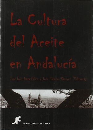 LA CULTURA DEL ACEITE EN ANDALUCIA