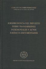 JURISPRUDENCIA DEL IMPUESTO SOBRE TRANSMISIONES PATRIMONIALES Y ACTOS JURIDICOS