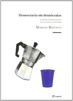 DEMOCRACIA SIN DEMÓCRATAS Y OTRAS INVENCIONES.SEQUITUR