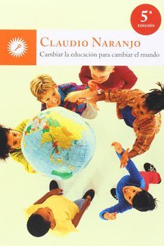 CAMBIAR LA EDUCACION PARA CAMBIAR EL MUNDO. ED. LA LLAVE-RUST