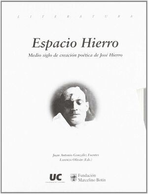 ESPACIO HIERRO, MEDIO SIGLO DE CREACIÓN POÉTICA DE JOSÉ HIERRO