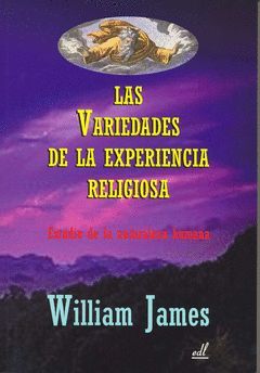 VARIEDADES DE LA EXPERIENCIA RELIGIOSA, LAS: ESTUDIO DE LA NATURA