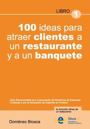 100 IDEAS PARA ATRAER CLIENTES A UN RESTAURANTE Y A UN BANQUETE