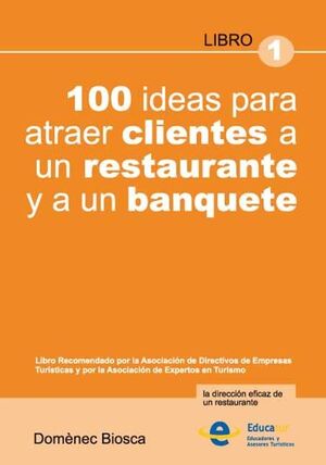 100 IDEAS PARA ATRAER CLIENTES A UN RESTAURANTE Y A UN BANQUETE