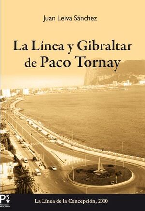LA LINEA Y GIBRALTAR DE PACO TORNAY