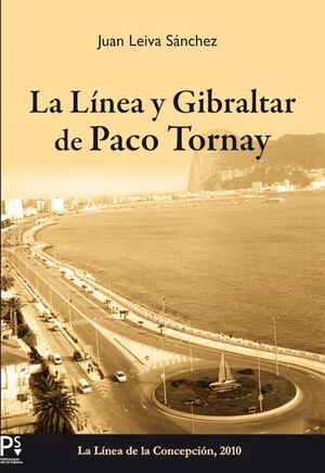 LA LINEA Y GIBRALTAR DE PACO TORNAY