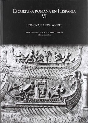 ESCULTURA ROMANA EN HISPANIA VI: HOMENAJE A EVA KOPPEL