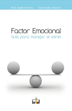 FACTOR EMOCIONAL: GUIA PARA MANEJAR EL ESTRÉS.