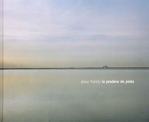 PEPE FLORIDO, LA PRADERA DE PLATA