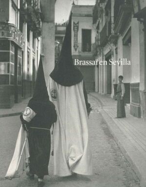 BRASSAI EN SEVILLA
