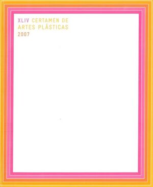 XLIV CERTAMEN DE ARTES PLÁSTICAS 2007