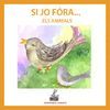 SI JO FÓRA... ELS ANIMALS.EIXAM-INF