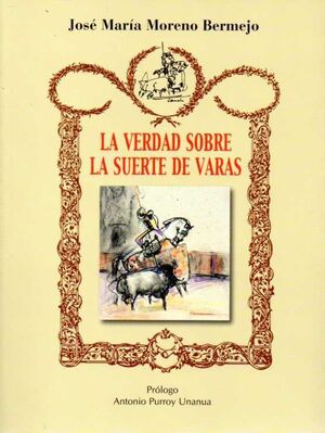 LA VERDAD SOBRE LA SUERTE DE VARAS