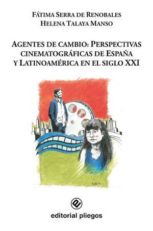 AGENTES DE CAMBIO: PERSPECTIVAS CINEMATOGRÁFICAS DE ESPAÑA Y LATINOAMÉRICA EN EL