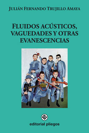 FLUIDOS ACÚSTICOS, VAGUEDADES Y OTRAS EVANESCENCIAS