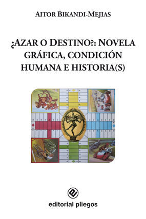 ¿AZAR O DESTINO?: NOVELA GRÁFICA, CONDICIÓN HUMANA E HISTORIA(S)