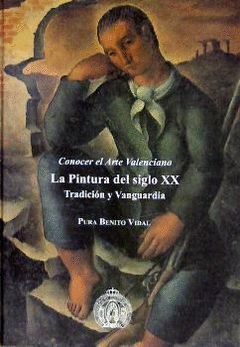 CONOCER EL ARTE VALENCIANO. LA PINTURA DEL SIGLO XX