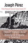 MITOS Y TOPICOS DE LA HISTORIA DE ESPAÑA Y AMERICA.ALGABA A-DURA