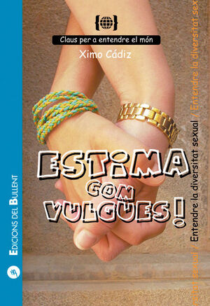 ESTIMA COM VULGUES.BULLENT-CLAUS PER ENTENDRE EL MON