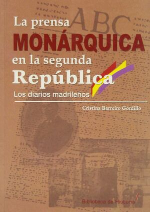 LA PRENSA MONÁRQUICA EN LA SEGUNDA REPÚBLICA