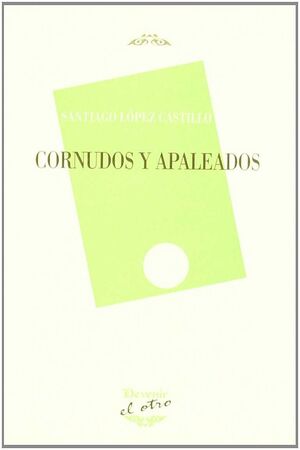 CORNUDOS Y APALEADOS