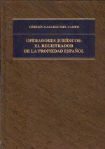 OPERADORES JURIDICOS: EL REGISTRADOR DE LA PROPIEDAD ESPAÑOL