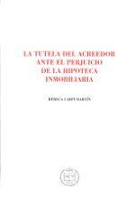 LA TUTELA DEL ACREEDOR ANTE EL PERJUICIO DE LA HIPOTECA INMOBILIARIA