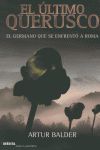 ULTIMO QUERUSCO,EL (I).INEDITA-NOVELA HISTORICA-DURA