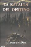 BATALLA DEL DESTINO,LA.(III)INEDITA-NOVELA HISTORICA-DURA